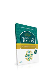 Cover of Musthalah hadits : belajar tuntas ilmu hadits
