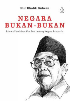 Cover of Negara bukan-bukan : prisma pemikiran Gus Dur tentang negara Pancasila