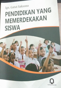 Image of Pendidikan yang memerdekakan siswa