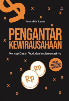 Cover of Pengantar kewirausahaan : konsep dasar, teori, dan implementasinya