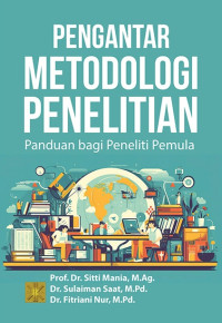 Pengantar metodologi penelitian: panduan bagi peneliti pemula