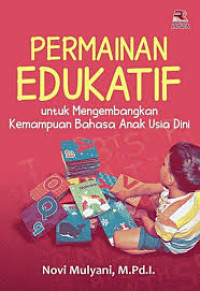 Permainan edukatif : untuk mengembangkan kemampuan bahasa anak
