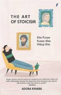 Image of The art of stoicism : kita punya kuasa atas hidup kita