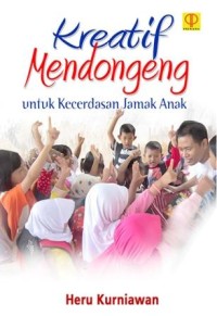 Kreatif mendongeng :untuk kecerdasan jamak anak