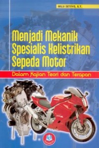 Menjadi mekanik spesialis kelistrikan sepeda motor :dalam kajian teori dan terapan