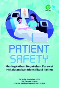 Patient safety :meningkatkan kepatuhan perawat melaksanakan identifikasi pasien