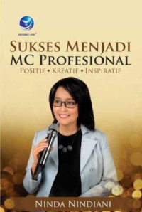 Sukses menjadi MC profesional:positif, kreatif, inspiratif