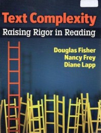 Text complexity :raising rigor in reading